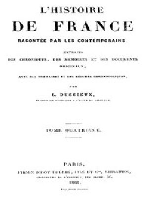 [Gutenberg 45323] • L'Histoire de France racontée par les Contemporains (Tome 4/4) / Extraits des Chroniques, des Mémoires et des Documents originaux, avec des sommaires et des résumés chronologiques